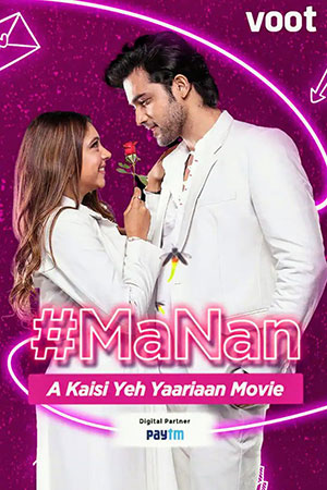 MaNan A Kaisi Yeh Yaariyan Movie