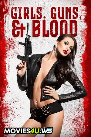 Girls Guns and Blood